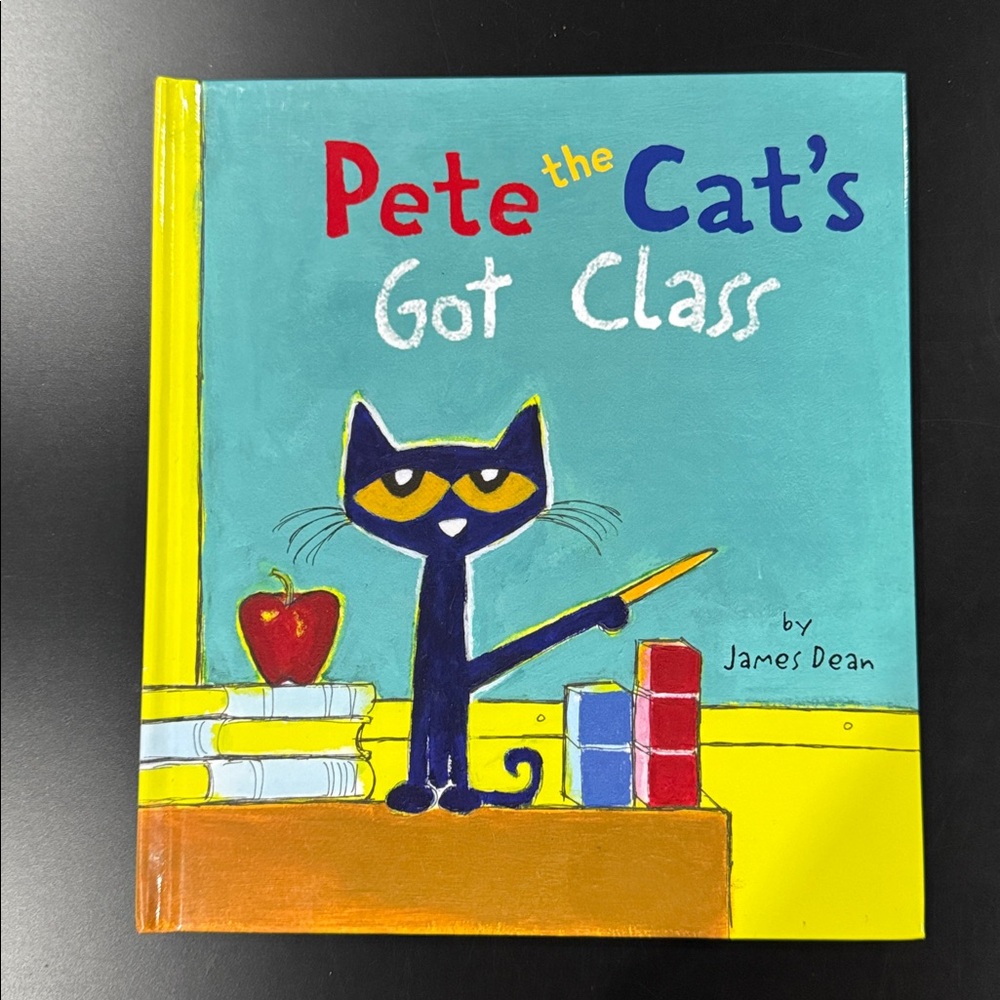 Pete the Cat’s Got Class by James Dean - Hardcover Children’s Book